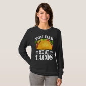 You Had Me At Tacos  Tacos  Costume Tacos Tシャツ (正面フル)