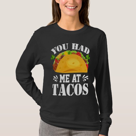 You Had Me At Tacos  Tacos  Costume Tacos Tシャツ (正面)