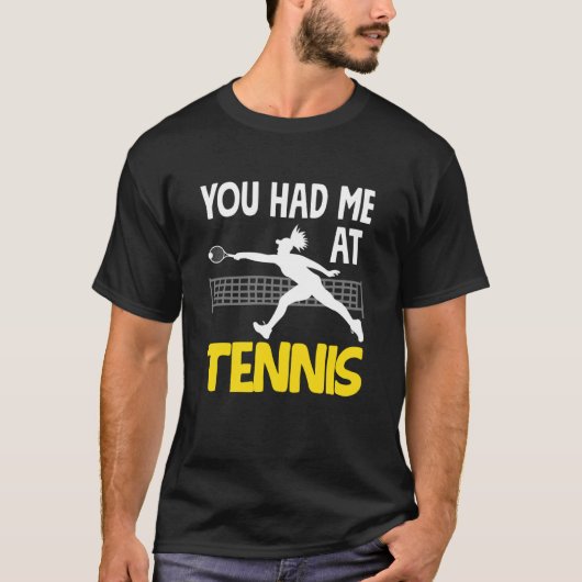 You Had Me at Tennis Player Love Passion Sport Tシャツ (正面)