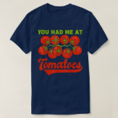 You Had Me At Tomatoes Tシャツ (デザイン正面)