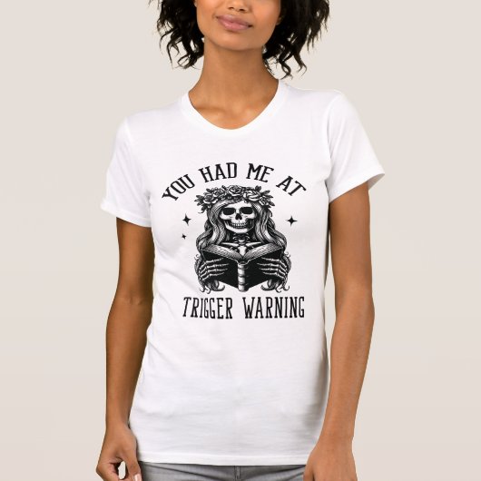 You Had Me At Trigger Warning Spicy Smutty Book Tシャツ (正面)