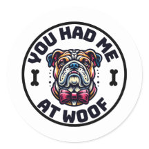 You Had Me at Woof ステッカー