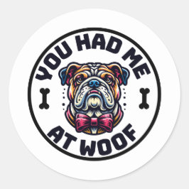 You Had Me at Woof ステッカー
