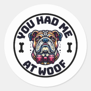 You Had Me at Woof ステッカー