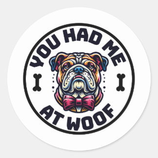 You Had Me at Woof ステッカー