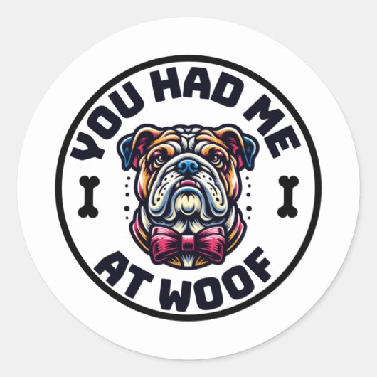 You Had Me at Woof Sticker ラウンドシール (正面)