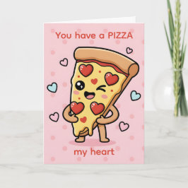 You Have a Pizza My Heart — Pizza Pun Valentine シーズンカード