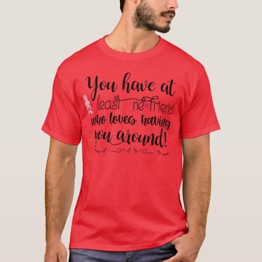 You have at least one friend girl tシャツ (正面)