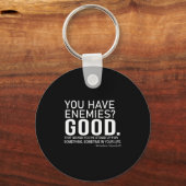 You Have Enemies_ Good. Winston Churchill Motivati キーホルダー (正面)