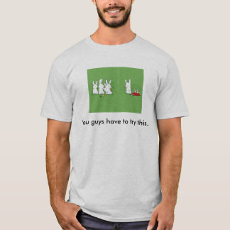 You_Have_to_Try_This_Guysy19Detailの貴方達ha… Tシャツ