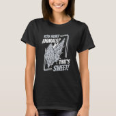 You Hunt Animals That's Sweet Flint Arrowhead Coll Tシャツ (正面)