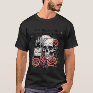 You Inspire My Inner Serial Killer - Spooky Season Tシャツ