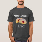 You Jelly Bro? Tシャツ (正面)