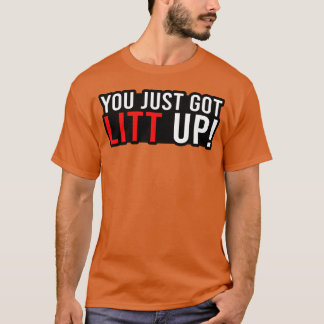 You Just Got Litt UpV ショー おもしろ ギフト 女子 Tシャツ