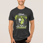"You Just Got Pickled" Pickleball Unisex  トライブレンドＴシャツ (正面)