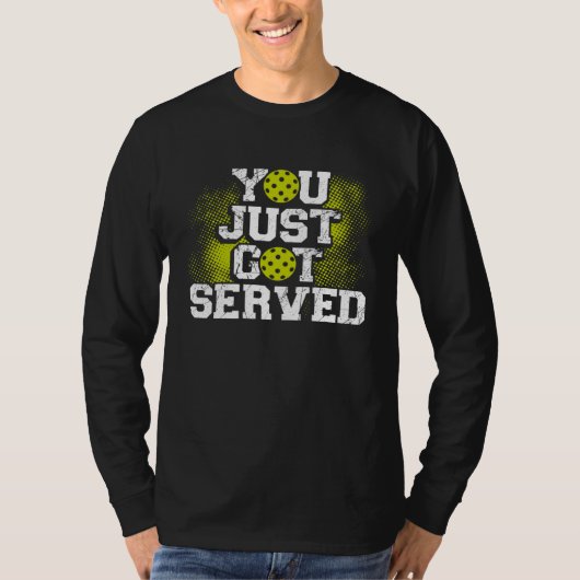 You Just Got Served  Pickleball Tシャツ (正面)