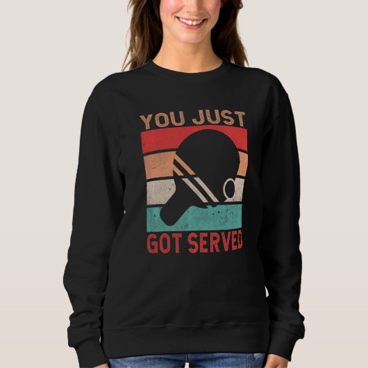 You just got served  Table Tennis スウェットシャツ (正面)