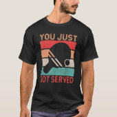 You just got served Table Tennis Tシャツ (正面)