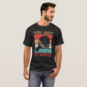 You just got served   Table Tennis Tシャツ (正面フル)