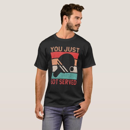 You just got served Table Tennis Tシャツ (正面フル)