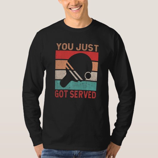 You just got served  Table Tennis Tシャツ (正面)