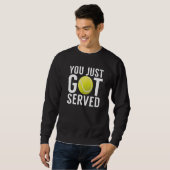 You just got served  Tennis スウェットシャツ (正面フル)