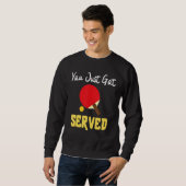 You Just Got Served Tennis Table   Tennis Present スウェットシャツ (正面フル)