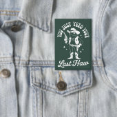 You Just Yeed Your Last Haw Funny Meme Cowboy 缶バッジ (インサイチュ)