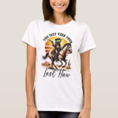 You Just Yeed Your Last Haw  Tシャツ (正面)