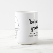 You keep me grounded コーヒーマグカップ (中央)
