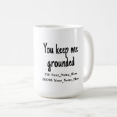 You keep me grounded コーヒーマグカップ (正面右)