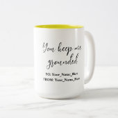 You keep me grounded ツートーンマグカップ (正面右)