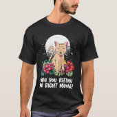 You Kitten Me Right  Cat  Humor Cat Themed Tシャツ (正面)