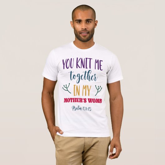 You Knit Me Together Psalm 139:13 Creation Tee Tシャツ (正面フル)