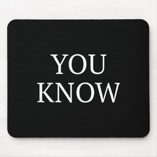 You Knowおもしろい引用文ことわざ マウスパッド (正面)