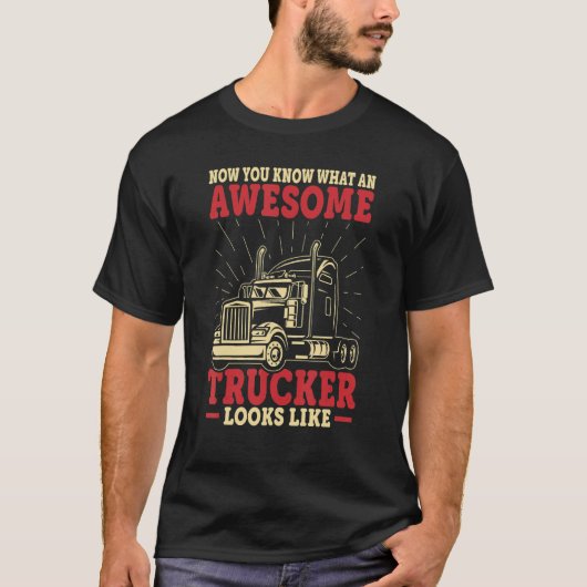 You Know Awesome Trucker Big Rig Semi Trailer Truc Tシャツ (正面)