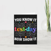 You Know It Now Show It Funny Test Day Motivationa カード (正面)