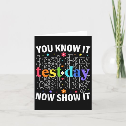 You Know It Now Show It Funny Test Day Motivationa カード (正面)