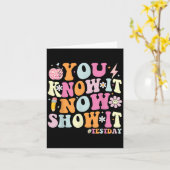 You Know It Now Show It Funny Test Day Motivationa カード (黄色い花)