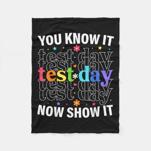 You Know It Now Show It Funny Test Day Motivationa フリースブランケット (正面)