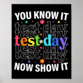 You Know It Now Show It Funny Test Day Motivationa ポスター (正面)