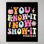 You Know It Now Show It Funny Test Day Motivationa ポスター (正面)