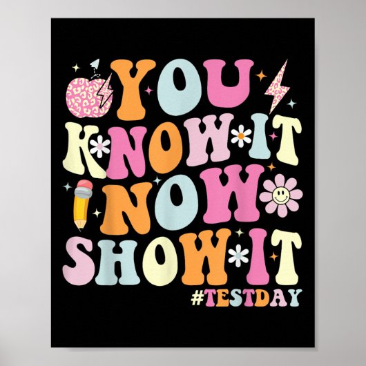 You Know It Now Show It Funny Test Day Motivationa ポスター (正面)