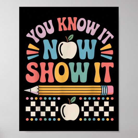 You Know It Now Show It Motivational Test Day Shir ポスター (正面)