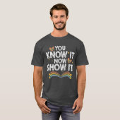 You Know It Now Show It Motivationalesting Day gir Tシャツ (正面フル)