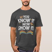 You Know It Now Show It Motivationalesting Day gir Tシャツ (正面)