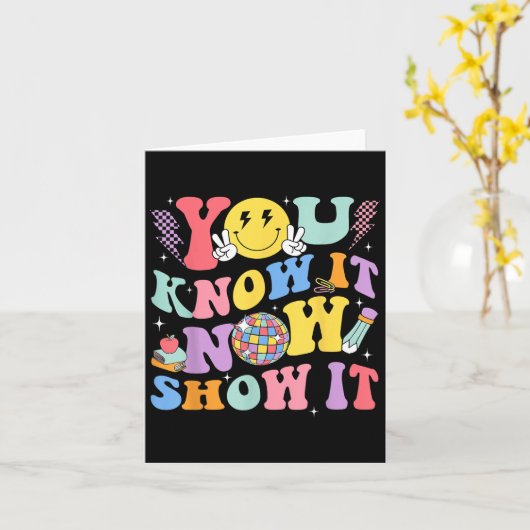 You Know It Now Show It Test Day Motivational Smil カード (黄色い花)