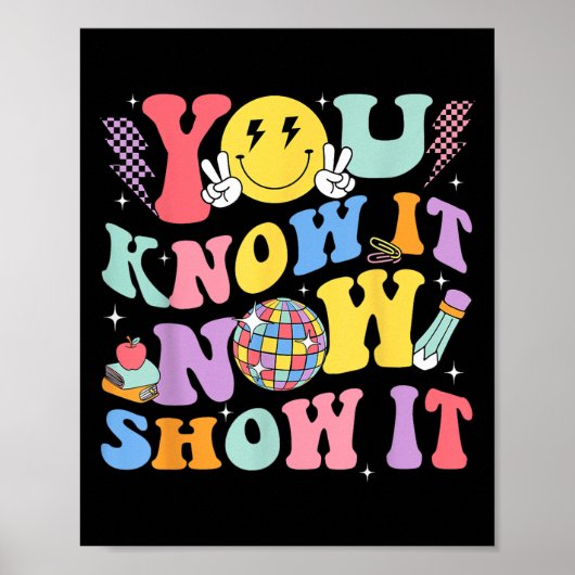 You Know It Now Show It Test Day Motivational Smil ポスター (正面)