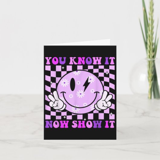 You Know It Now Show It Test Day Teacher Motivatio カード (正面)
