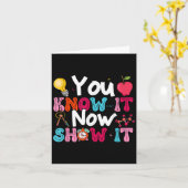 You Know It Now Show It Testing Day Motivational T カード (黄色い花)